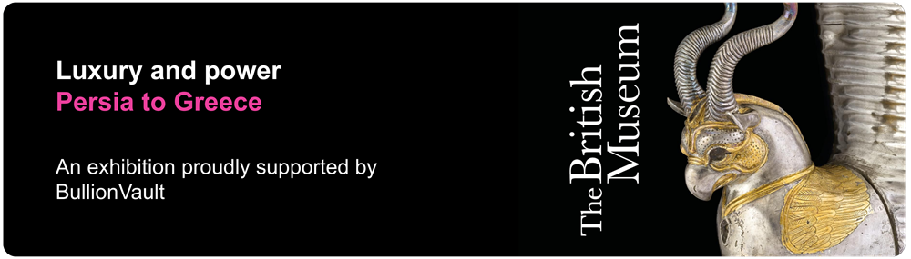 Luxury and power: Persia to Greece exhibition at the British Museum proudly supported by Golden Window